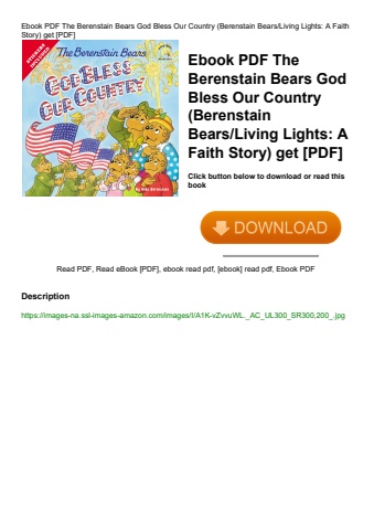 ebook pdf  the berenstain bears god bless our country (berenstain bearsliving lights a faith story)