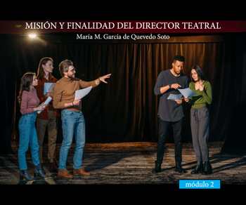 Módulo 2 Dirección Teatral