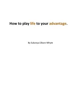 How to play life to your advantage -print