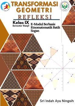 E-MODUL ETNOMATEMATIKA PADA BATIK SOGAN MATERI TRANSFORMASI RELEKSI