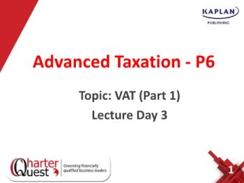 P6 Slide Taxation - Lecture Day 3 - VAT Part 1