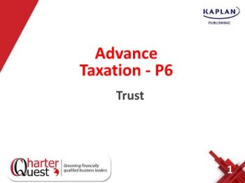 Taxation P6 - Lecture day 2 Notes - Trust