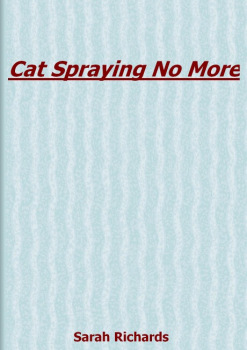 PDF E-Book Download - Cat Spraying No More By Sarah Richards