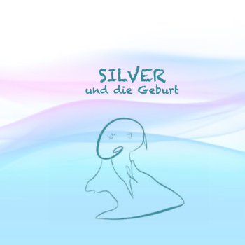 Silver und die Geburt