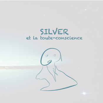 Silver et la toute-conscience