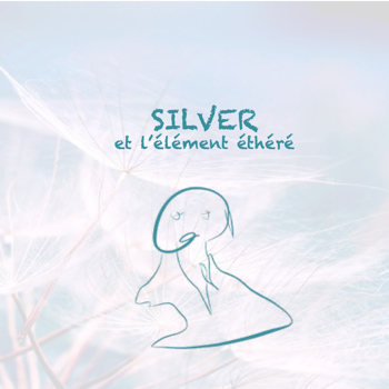 Silver et l’élément éthéré