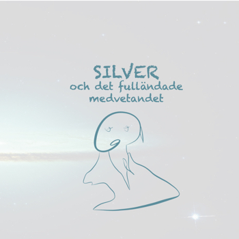 Silver och det fulländade medvetandet