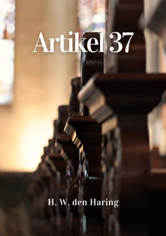 Schriftuurlijke beschouwing artikel 37 van de nederlandse geloofsbelijdenis