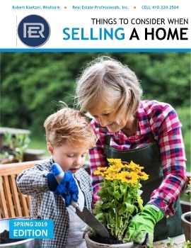 Things to Consider When Selling a Home - SPRING 2019 - Robert Kaetzel