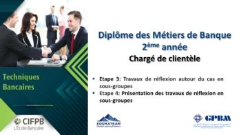 CIFPB_GPBM_Diplome des Métiers de Banque_Chargé de clientèle_Techniques Bancaires_ Etape 3 & 4