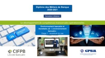 CIFPB_DMB 2020-2021_Environnement bancaire et monétaire_J2_support d'animation_étape 1_ouverture du cas