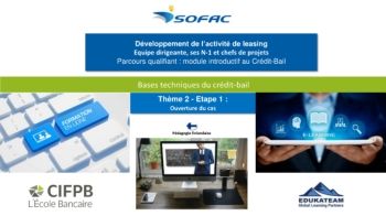 SOFAC_CIFPB_introduction au leasing_support d'animation_thème 2_étape 1_ouverture du cas