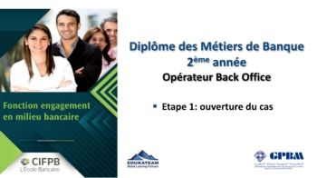 CIFPB_GPBM_Diplome des Métiers de Banque opérateur back office_Fonction engagement_ Etape 1_Ouverture de Cas_31.05.2022