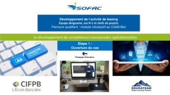 SOFAC_CIFPB_introduction au leasing_support d'animation_étape 1_ouverture du cas