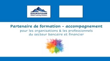 Edukateam_partenaire de formations-accompagnement pour les organisations et les professionnels du secteur bancaire et financier_2021