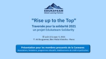 Edukateam solidarity_Traversée pour la solidarité 2021_Rise up to the Top_Présentation pour les membres pressentis de la Caravane