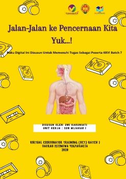 Jalan-jalan ke Pencernaan Kita Yuk...!