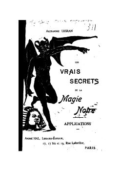 Legran, Alexandre. Les vrais secrets de la magie noire : applications / Alexandre Legran. 1900.