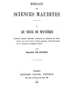  Essais de sciences maudites / par Stanislas de Guaita. 1890-1920.