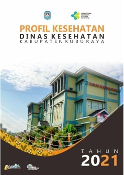 PROFIL DINAS KESEHATAN KAB. KUBU RAYA TA 2021