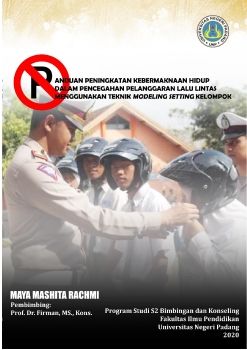 Panduan Peningkatan Kebermaknaan Hidup dalam Pencegahan Pelanggaran Lalu Lintas Menggunakan Teknik Modeling Setting Kelompok