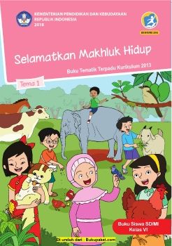 Buku Siswa Kelas 6 Tema 1 Revisi 2018 - Selamatkan Mahluk Hidup