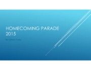 Microsoft PowerPoint - Homecoming Parade 2015