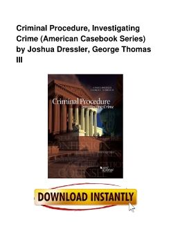 Criminal Procedure, Investigating Crime (American Casebook Series) by Joshua Dressler, George Thomas III