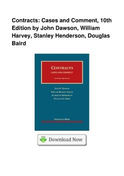 Contracts: Cases and Comment, 10th Edition by John Dawson, William Harvey, Stanley Henderson, Douglas Baird