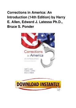 Corrections in America: An Introduction (14th Edition) by Harry E. Allen, Edward J. Latessa Ph.D., Bruce S. Ponder