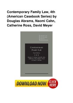 Contemporary Family Law, 4th (American Casebook Series) by Douglas Abrams, Naomi Cahn, Catherine Ross, David Meyer