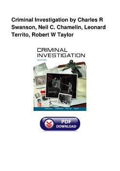 Criminal Investigation by Charles R Swanson, Neil C. Chamelin, Leonard Territo, Robert W Taylor