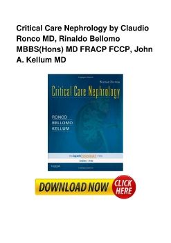 Critical Care Nephrology by Claudio Ronco MD, Rinaldo Bellomo MBBS(Hons) MD FRACP FCCP, John A. Kellum MD