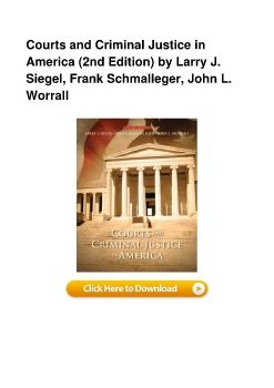 Courts and Criminal Justice in America (2nd Edition) by Larry J. Siegel, Frank Schmalleger, John L. Worrall