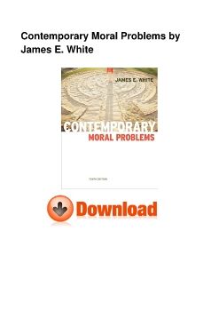 Contemporary Moral Problems by James E. White