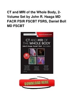 CT and MRI of the Whole Body, 2-Volume Set by John R. Haaga MD FACR FSIR FSCBT FSRS, Daniel Boll MD FSCBT