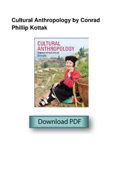 Cultural Anthropology by Conrad Phillip Kottak