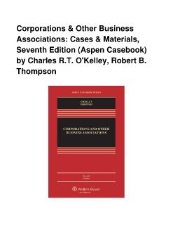 Corporations & Other Business Associations: Cases & Materials, Seventh Edition (Aspen Casebook) by Charles R.T. O'Kelley, Robert B. Thompson