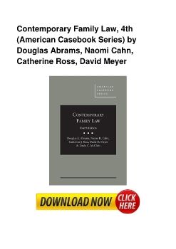 Contemporary Family Law, 4th (American Casebook Series) by Douglas Abrams, Naomi Cahn, Catherine Ross, David Meyer