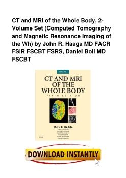 CT and MRI of the Whole Body, 2-Volume Set (Computed Tomography and Magnetic Resonance Imaging of the Wh) by John R. Haaga MD FACR FSIR FSCBT FSRS, Daniel Boll MD FSCBT