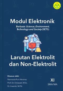 Modul Elektronik Larutan Elektrolit dan Non-Elektrolit Berbasis Pendekatan SETS