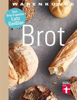 Stiftung Warentest - Warenkunde Brot - Gutem Brot auf der Spur