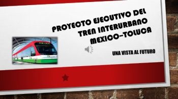 PROYECTO EJECUTIVO DEL  TREN INTERURBANO  MEXICO–TOLUCA