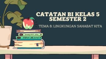 CATATAN B INDONESIA KL.5 TEMA 8