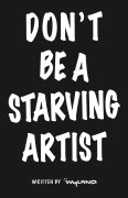 Don't Be A Starving Artist by Wyland
