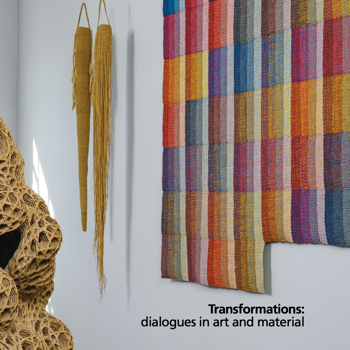 Transformations: dialogues in art and material