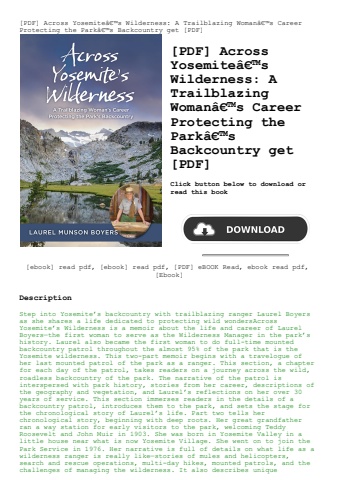 [pdf] across yosemiteã¢â€â™s wilderness a trailblazing womanã¢â€â™s career protecting the parkã¢â€â™