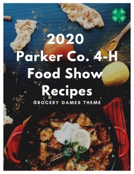2020 Parker Co. 4-H Food Show Recipe Book