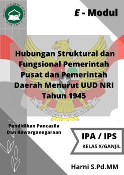 PKN Kelas X - Hubungan Struktural dan Fungsional Pemerintah Pusat dan Pemerintah Daerah Menurut UUD NRI Tahun 1945
