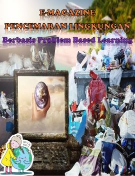 E-MAGAZINE PENCEMARAN LINGKUNGAN BERBASIS PROBLEM BASED LEARNING 